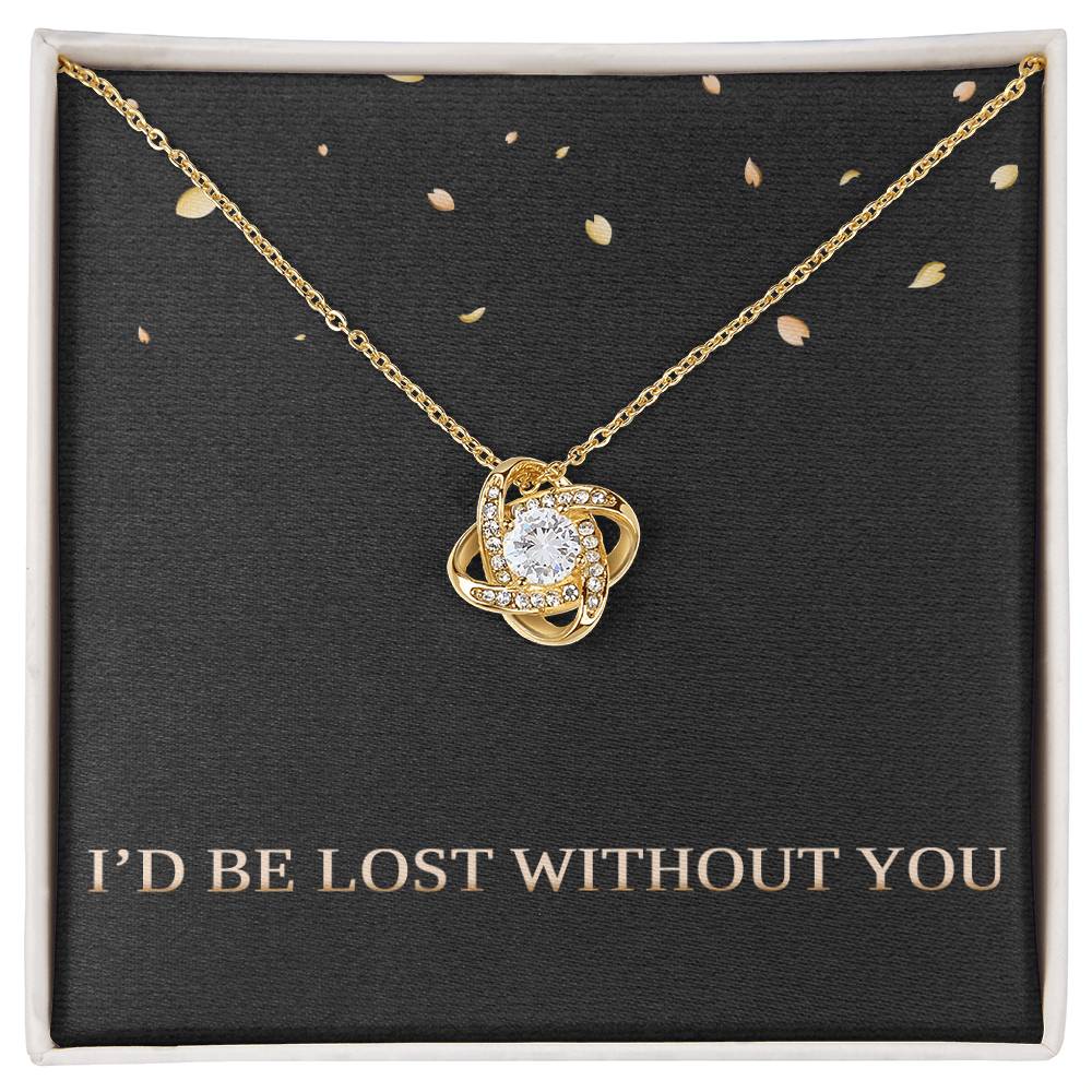 I'd Be Lost Without You Necklace Wife Christmas Gifts for Her Valentines Day Gifts for Women Girlfriend Necklace for Women Love Knot Necklace