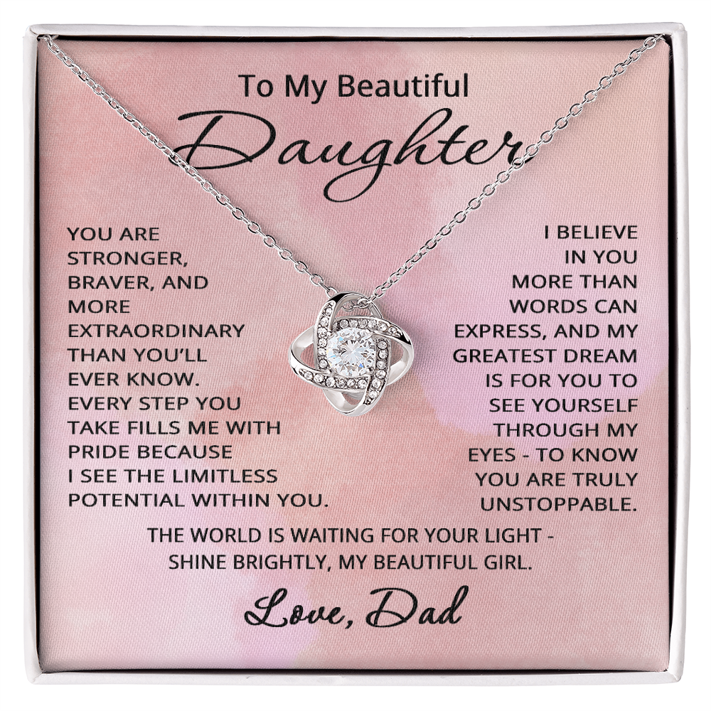 To My Beautiful Daughter Necklace from Dad Daughter Gift for Christmas Birthday Stronger Braver Love Knot Pendant