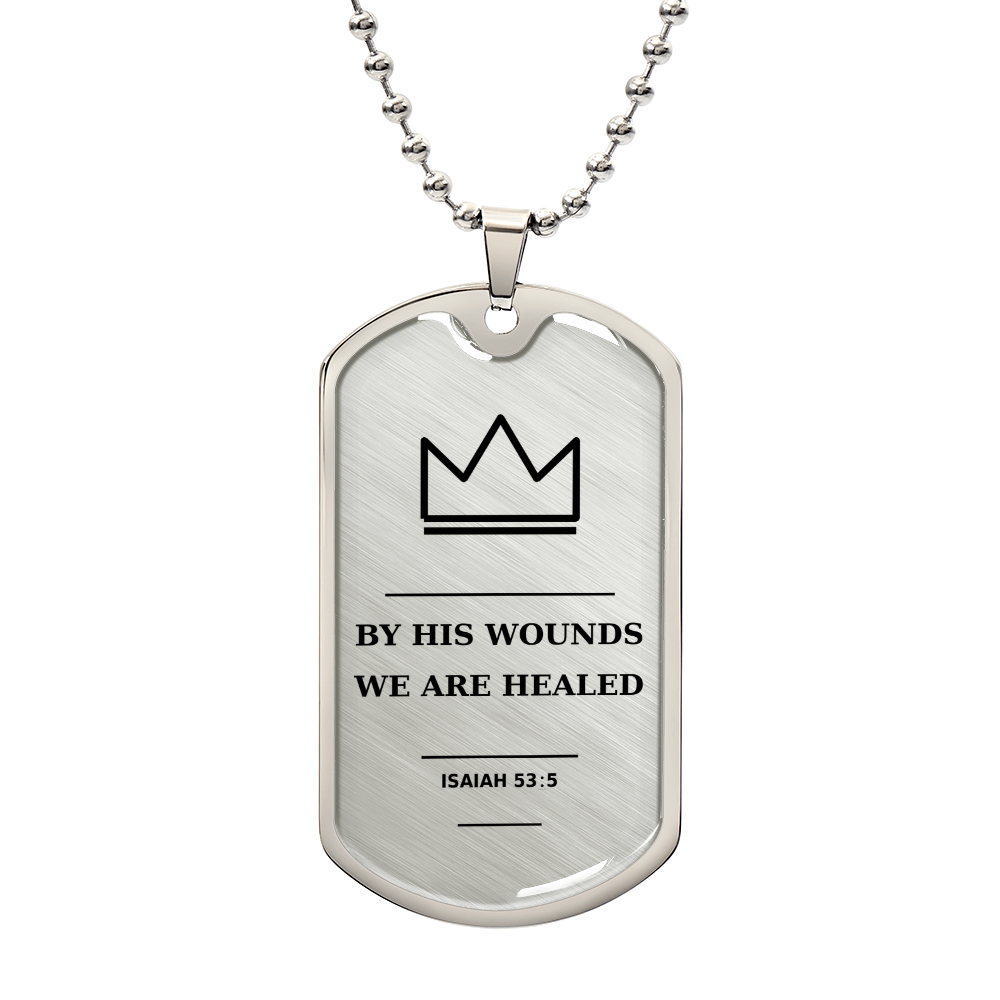 By His Wounds We Are Healed Isaiah 53_5 Dog Tag Necklace