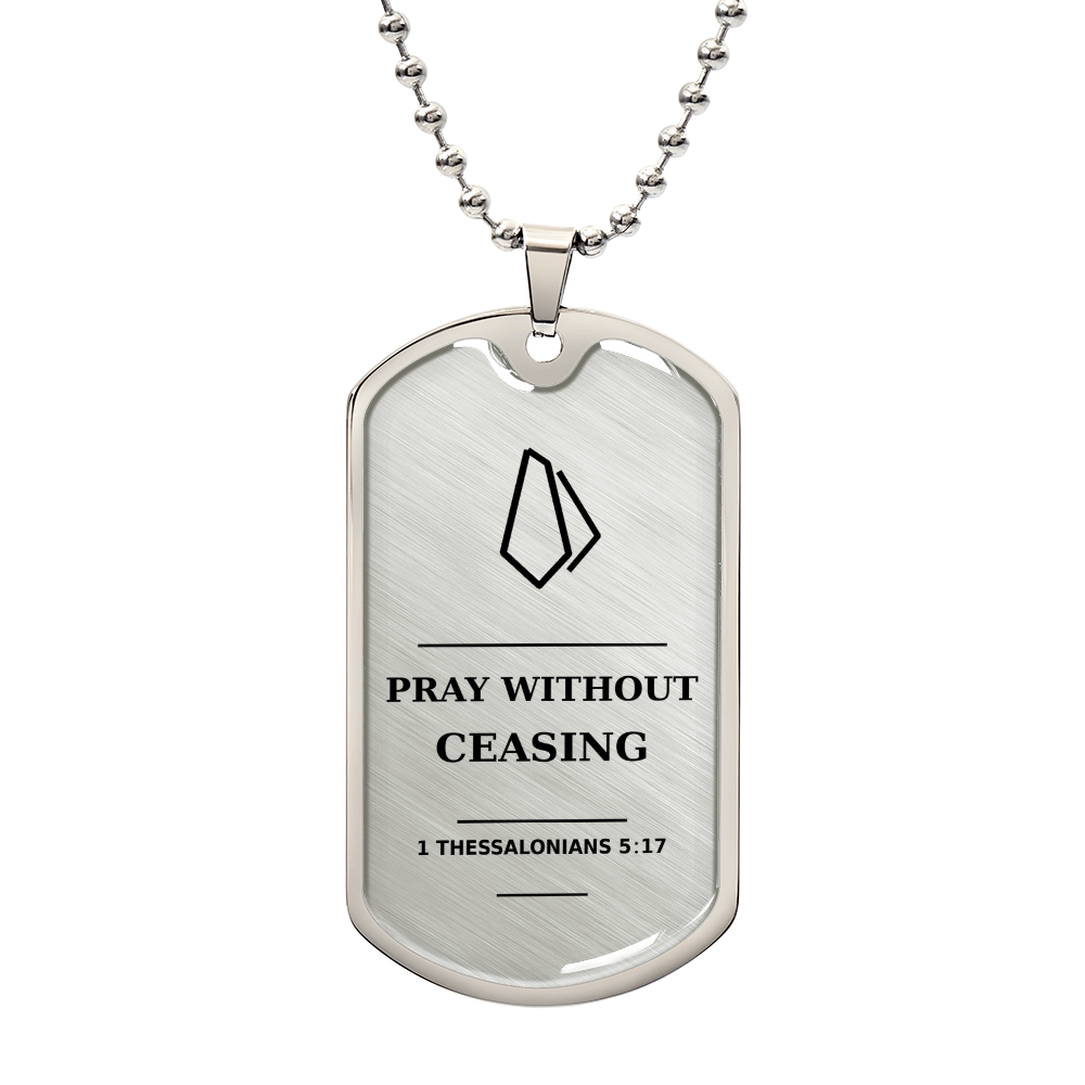 Pray Without Ceasing Dog Tag Necklace - 1 Thessalonians 5_17