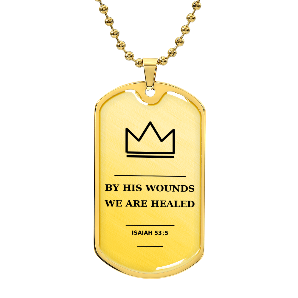 By His Wounds We Are Healed Isaiah 53_5 Dog Tag Necklace