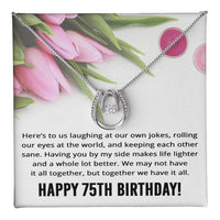 Load image into Gallery viewer, Best Friend 75th Birthday Gifts for Women Funny - 75th Birthday Necklace for Her
