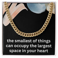 Load image into Gallery viewer, Soon to Be Dad Gift Expecting Dad Gift Dad to Be Christmas Gift Smallest of Things Can Occupy the Largest Space in Your Heart New Dad Cuban Link Chain ShineOn Fulfillment
