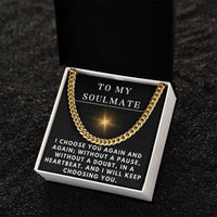 Load image into Gallery viewer, To My Soulmate Necklace for Him Christmas Gifts for Him Boyfriend Necklace I Will Keep Choosing You Men's Cuban Link Chain ShineOn Fulfillment
