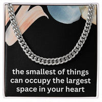 Load image into Gallery viewer, Soon to Be Dad Gift Expecting Dad Gift Dad to Be Christmas Gift Smallest of Things Can Occupy the Largest Space in Your Heart New Dad Cuban Link Chain ShineOn Fulfillment

