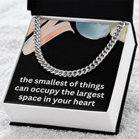 Load image into Gallery viewer, Soon to Be Dad Gift Expecting Dad Gift Dad to Be Christmas Gift Smallest of Things Can Occupy the Largest Space in Your Heart New Dad Cuban Link Chain ShineOn Fulfillment
