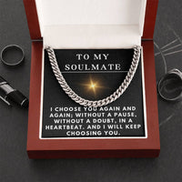 Load image into Gallery viewer, To My Soulmate Necklace for Him Christmas Gifts for Him Boyfriend Necklace I Will Keep Choosing You Men's Cuban Link Chain ShineOn Fulfillment
