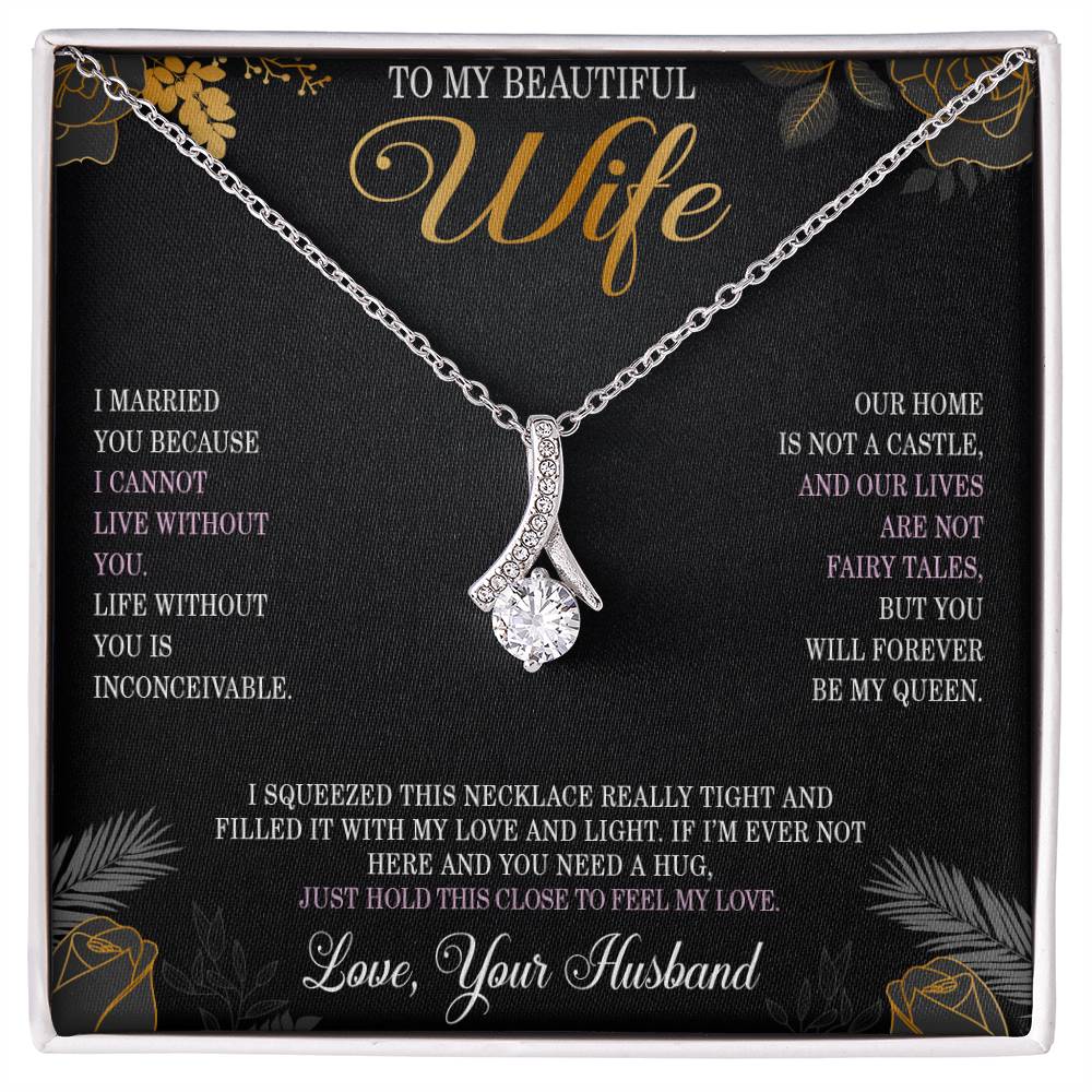 To My Beautiful Wife Necklace from Husband Wife Christmas Gifts from Husband You Will Forever Be My Queen Wife Necklace Alluring Beauty Pendant