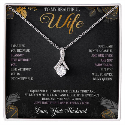 To My Beautiful Wife Necklace from Husband Wife Christmas Gifts from Husband You Will Forever Be My Queen Wife Necklace Alluring Beauty Pendant