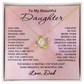 To My Beautiful Daughter Necklace from Dad Daughter Gift for Christmas Birthday Stronger Braver Love Knot Pendant