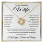 To My Radiant Wife Necklace Wife Christmas Gift Wife Valentine's Day Gift for Women I Know I Don't Always Make Things Easy Wife Love Knot Necklace
