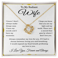 Load image into Gallery viewer, To My Radiant Wife Necklace Wife Christmas Gift Wife Valentine's Day Gift for Women I Know I Don't Always Make Things Easy Wife Love Knot Necklace ShineOn Fulfillment
