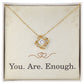 You Are Enough Necklace Daughter Christmas Gifts for Women Love Knot Necklace for Her Encouragement Necklace for Her