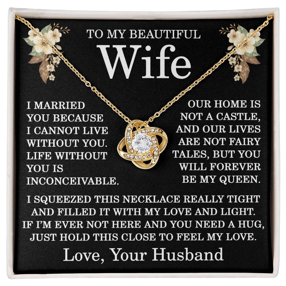 To My Beautiful Wife Necklace from Your Husband Life without You Is Inconceivable Love Knot Pendant for Birthday Christmas Wedding Anniversary 14k Gold Over Stainless Steel