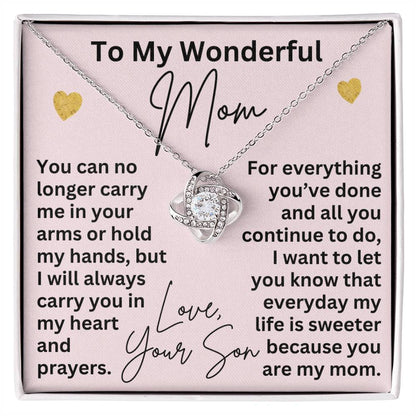 To My Mom Necklace from Son – Love Knot Pendant for Christmas, Valentine’s Day, or Mother’s Day – I Will Always Carry You in My Heart and Prayers