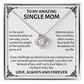 To My Amazing Single Mom Necklace with Message Card – Sentimental Love Knot “Strength & Love” Gift for Mom
