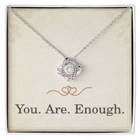 Load image into Gallery viewer, You Are Enough Necklace Daughter Christmas Gifts for Women Love Knot Necklace for Her Encouragement Necklace for Her ShineOn Fulfillment
