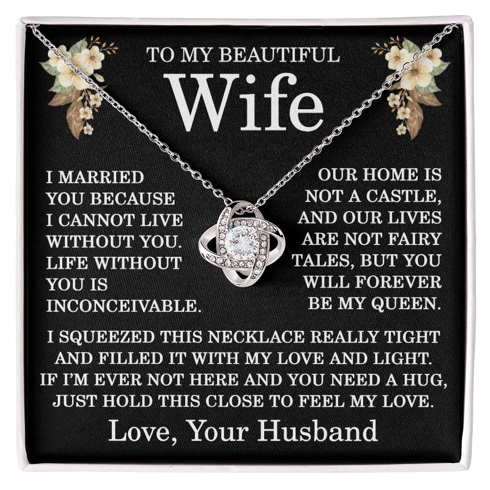 To My Beautiful Wife Necklace from Your Husband Life without You Is Inconceivable Love Knot Pendant for Birthday Christmas Wedding Anniversary 14k Gold Over Stainless Steel