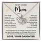Gift for Mom from Daughter – To My Loving Mom Love Knot Necklace with Heartfelt Message Card