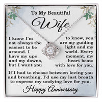 Load image into Gallery viewer, To My Beautiful Wife Necklace Happy Anniversary Gift I Know I'm Not the Easiest to Be Around Love Knot Pendant 14k Gold Over Stainless Steel ShineOn Fulfillment
