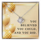 Graduation Necklace for Women, Graduation Gifts Class of 2024, Christmas Necklace for Daughter,  Inspirational Necklace for Her, You Believed You Could and You Did, Granddaughter Gift Love Knot Necklace