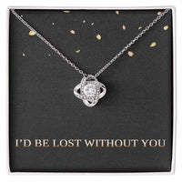 Load image into Gallery viewer, I'd Be Lost Without You Necklace Wife Christmas Gifts for Her Valentines Day Gifts for Women Girlfriend Necklace for Women Love Knot Necklace ShineOn Fulfillment
