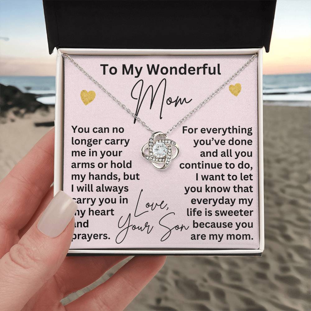 To My Mom Necklace from Son – Love Knot Pendant for Christmas, Valentine’s Day, or Mother’s Day – I Will Always Carry You in My Heart and Prayers