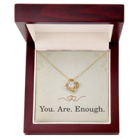 Load image into Gallery viewer, You Are Enough Necklace Daughter Christmas Gifts for Women Love Knot Necklace for Her Encouragement Necklace for Her ShineOn Fulfillment
