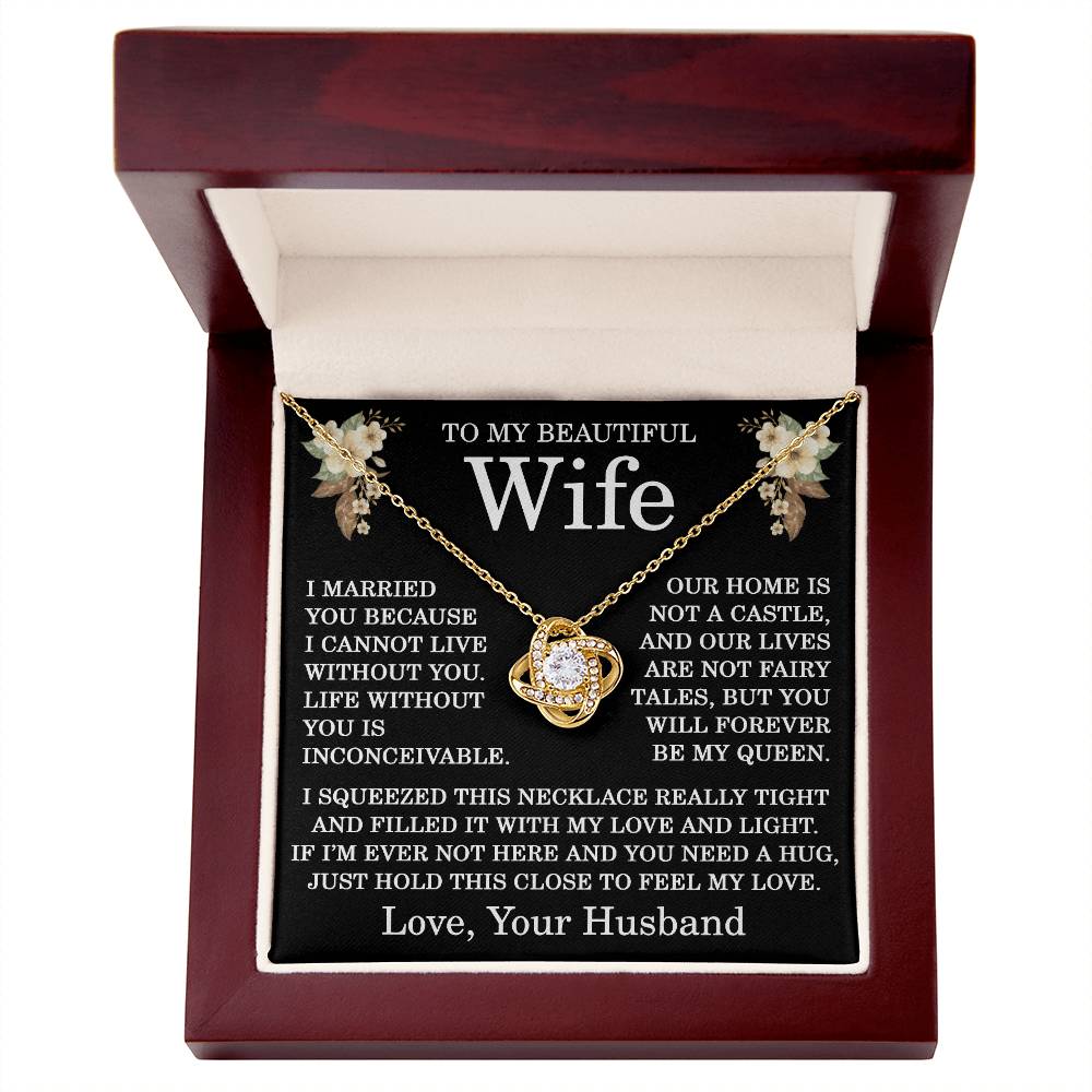 To My Beautiful Wife Necklace from Your Husband Life without You Is Inconceivable Love Knot Pendant for Birthday Christmas Wedding Anniversary 14k Gold Over Stainless Steel