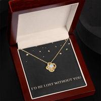 Load image into Gallery viewer, I'd Be Lost Without You Necklace Wife Christmas Gifts for Her Valentines Day Gifts for Women Girlfriend Necklace for Women Love Knot Necklace ShineOn Fulfillment
