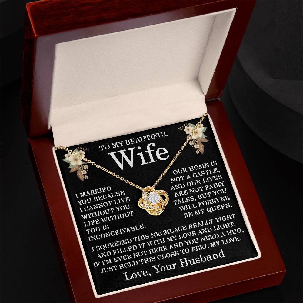 To My Beautiful Wife Necklace from Your Husband Life without You Is Inconceivable Love Knot Pendant for Birthday Christmas Wedding Anniversary 14k Gold Over Stainless Steel