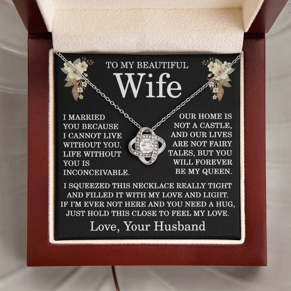 To My Beautiful Wife Necklace from Your Husband Life without You Is Inconceivable Love Knot Pendant for Birthday Christmas Wedding Anniversary 14k Gold Over Stainless Steel