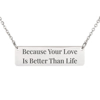 Load image into Gallery viewer, Because Your Love Is Better Than Life Necklace - Gift for Wife, Psalm 63:3 Scripture Pendant
