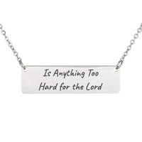 Load image into Gallery viewer, Is Anything Too Hard for the Lord Necklace - Faith Bible Jewelry, Genesis 18:14 Church Gift
