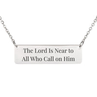 Load image into Gallery viewer, The Lord Is Near to All Who Call on Him Bar Necklace, Psalm 145:18 Prayer Bible Scripture Pendant for Daughter
