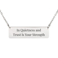 Load image into Gallery viewer, In Quietness and Trust Is Your Strength Necklace - Strength Bible Pendant for Sister, Isaiah 30:15
