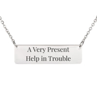Load image into Gallery viewer, A Very Present Help in Trouble Necklace - Inspirational Gift for Her, Psalm 46:1 Strength Scripture Jewelry

