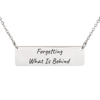 Load image into Gallery viewer, Forgetting What Is Behind Engraved Necklace, Philippians 3:13 New Beginnings Christian Jewelry for Mom
