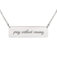 Load image into Gallery viewer, Pray Without Ceasing Engraved Necklace - Gift for Grandma, 1 Thessalonians 5:17 Prayer Bible Scripture Pendant
