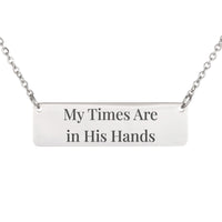 Load image into Gallery viewer, My Times Are in His Hands Bar Necklace, Psalm 31:15 Trust Bible Verse Jewelry for Her
