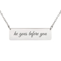 Load image into Gallery viewer, He Goes Before You Engraved Necklace, Courage Bible Verse Jewelry Deuteronomy 31_8 - Brave Gift for Daughter
