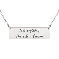 Load image into Gallery viewer, To Everything There Is a Season Necklace - New Beginnings Bible Verse Jewelry for Daughter, Ecclesiastes 3_1
