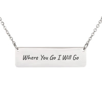 Load image into Gallery viewer, Where You Go I Will Go Bar Necklace - Anniversary Gift for Wife, Ruth 1_16 Wedding Christian Jewelry
