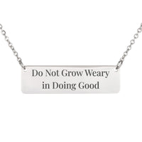 Load image into Gallery viewer, Do Not Grow Weary in Doing Good Necklace - Perseverance Bible Pendant, Galatians 6:9 Survivor Gift
