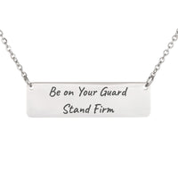 Load image into Gallery viewer, Be on Your Guard Stand Firm Engraved Necklace - Courage Religious Jewelry for Women, 1 Corinthians 16:13
