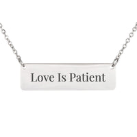 Load image into Gallery viewer, Love Is Patient Bar Necklace - Gift for Girlfriend, 1 Corinthians 13:4 Bible Jewelry

