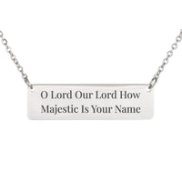 Load image into Gallery viewer, O Lord Our Lord How Majestic Is Your Name Bar Necklace, Praise Religious Jewelry Psalm 8:1 - Easter Gift
