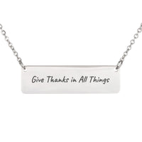 Load image into Gallery viewer, Give Thanks in All Things Engraved Necklace - Thanksgiving Gift, 1 Thessalonians 5:18 Thankful Bible Verse Jewelry
