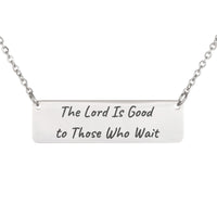 Load image into Gallery viewer, The Lord Is Good to Those Who Wait Bar Necklace - Lamentations 3:25, Dainty Patience Bible Verse Pendant for Sister
