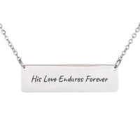 Load image into Gallery viewer, His Love Endures Forever Necklace - Gift for Her, Psalm 136:1 Bible Jewelry
